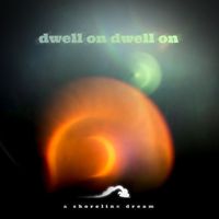 A Shoreline Dream - Dwell on Dwell on