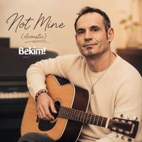 Bekim! - Not Mine (Acoustic)