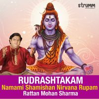 Rattan Mohan Sharma - Rudrashtakam – Namami Shamishan Nirvana Rupam