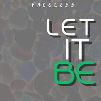 Faceless - Let it be