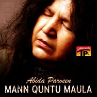 Abida Parveen - Mann Quntu Maula