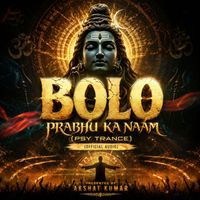Akshat Kumar - बोलो प्रभु का नाम - Bolo Prabhu Ka Naam (Psy Trance)