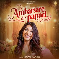Himani Kapoor - AMBARSARE DE PAPAD