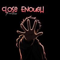 Faceless - Close Enough