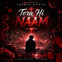 Akshat Kumar - Tera Hi Naam