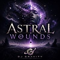 DJ Gravity - Astral Wounds
