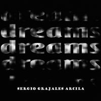 Sergio Grajales Arcila - Dreams
