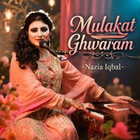 Nazia Iqbal - Mulakat Ghwaram