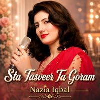 Nazia Iqbal - Sta Tasveer Ta Goram