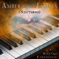 Milenko Karzulovic - Amber in the lights (Nocturne)