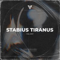 Stabius Tiranus - Final Drop