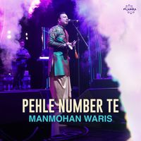 Manmohan Waris - Pehle Number Te