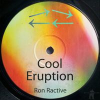 Ron Ractive - Cool Eruption