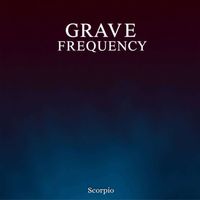 Scorpio - Grave Frequency