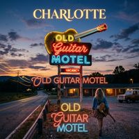 Charlotte - Old Guitar Motel