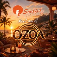 Soulful-Cafe - Meet Me at Ozoa