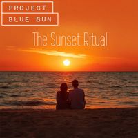 Project Blue Sun - The Sunset Ritual