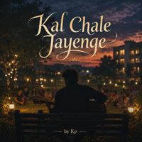 KP - Kal Chale Jayenge