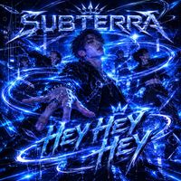 SUBTERRA - Hey hey hey