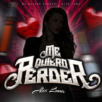 Alex Luna - Me quiero perder