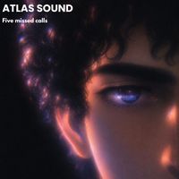 ATLAS SOUND - Five Missed Calls