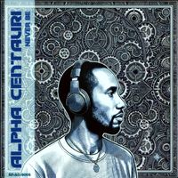 Alpha Centauri - Never Be