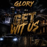 Glory - Get Wit Us