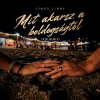 Zámbó Jimmy - Mit akarsz a boldogságtól (VIP Remix)