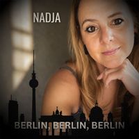 Nadja - Berlin, Berlin, Berlin