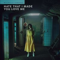 Michelle Simonal - hate that i made you love me