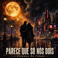 Fabiano David - Parece Que Só Nós Dois Estamos Na Cidade
