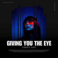 Johny Luv - Giving You the Eye