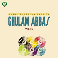 Ghulam Abbas - Radio Pakistan Hits By Ghulam Abbas, Vol. 35