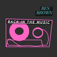 Ben Brown - Back in the Music