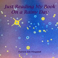 Patrick von Wiegandt - Just Reading My Book on a Rainy Day