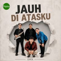 DNA - Jauh di Atasku