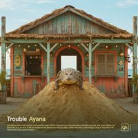 Ayana - Trouble