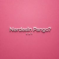 can - Nerdesin Pango?
