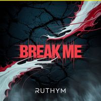 Ruthym - Break me