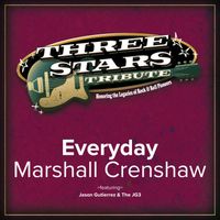 Marshall Crenshaw - Everyday (Three Stars Tribute: Honoring the Legacies of Rock & Roll Pioneers)