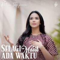 Putri Siagian - Selagi Masih Ada Waktu
