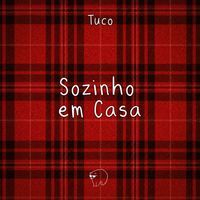 Tuco - Sozinho em Casa