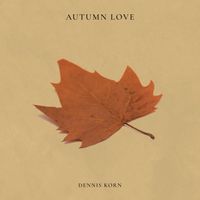 Dennis Korn - Autumn Love