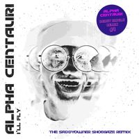 Alpha Centauri - I'll Fly (The Saddyowner Shoegaze REMIX)