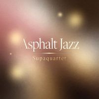 Supaquartet - Asphalt Jazz