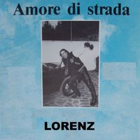 Lorenz - Amore di Strada