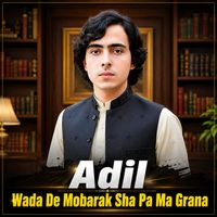 Adil - Wada De Mobarak Sha Pa Ma Grana