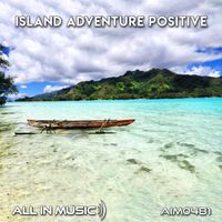 All In Music - Island Adventure Positive