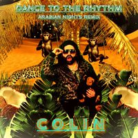Colin - Dance to the Rhythm (Arabian Nights Remix)