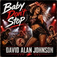David Alan Johnson - Baby Don't Stop (Rock)